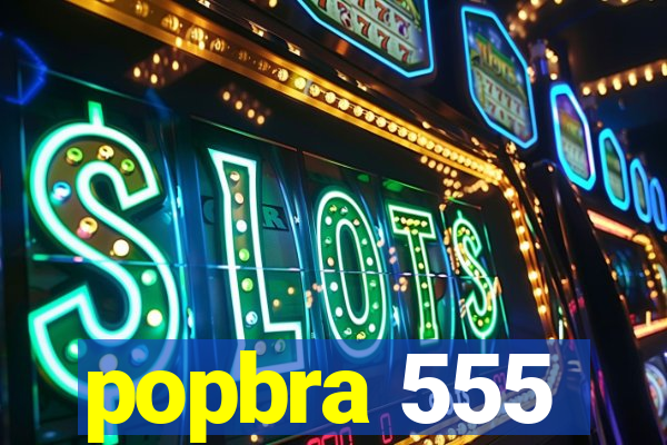 popbra 555